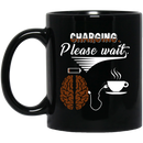 Coffee Lovers Mug Charging Please Wait Brain Connect With A Cup Of Coffee 11oz - 15oz Black Mug CustomCat