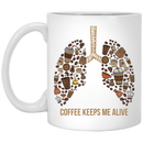 Coffee Lovers Mug Coffee Keeps Me Alive Lung 11oz - 15oz White Mug CustomCat