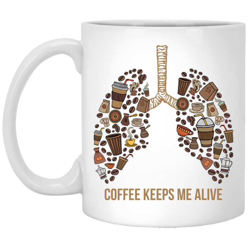 Coffee Lovers Mug Coffee Keeps Me Alive Lung 11oz - 15oz White Mug CustomCat