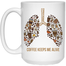 Coffee Lovers Mug Coffee Keeps Me Alive Lung 11oz - 15oz White Mug CustomCat