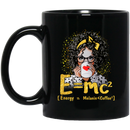 Coffee Lovers Mug E=MC2 Energy = Melanin x Coffee2 Funny Coffee 11oz - 15oz Black Mug CustomCat