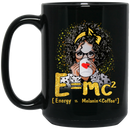 Coffee Lovers Mug E=MC2 Energy = Melanin x Coffee2 Funny Coffee 11oz - 15oz Black Mug CustomCat