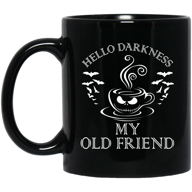 Coffee Lovers Mug Hello Darkness My Old Friend 11oz - 15oz Black Mug CustomCat