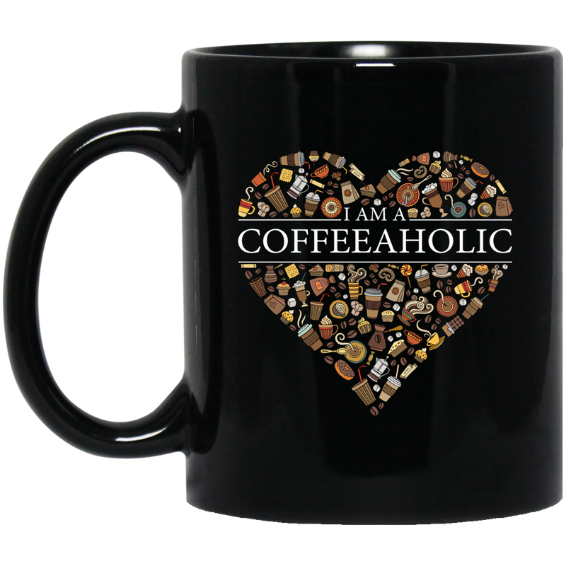 Coffee Lovers Mug I Am A Coffeeaholic Lover Beautiful 11oz - 15oz Black Mug CustomCat