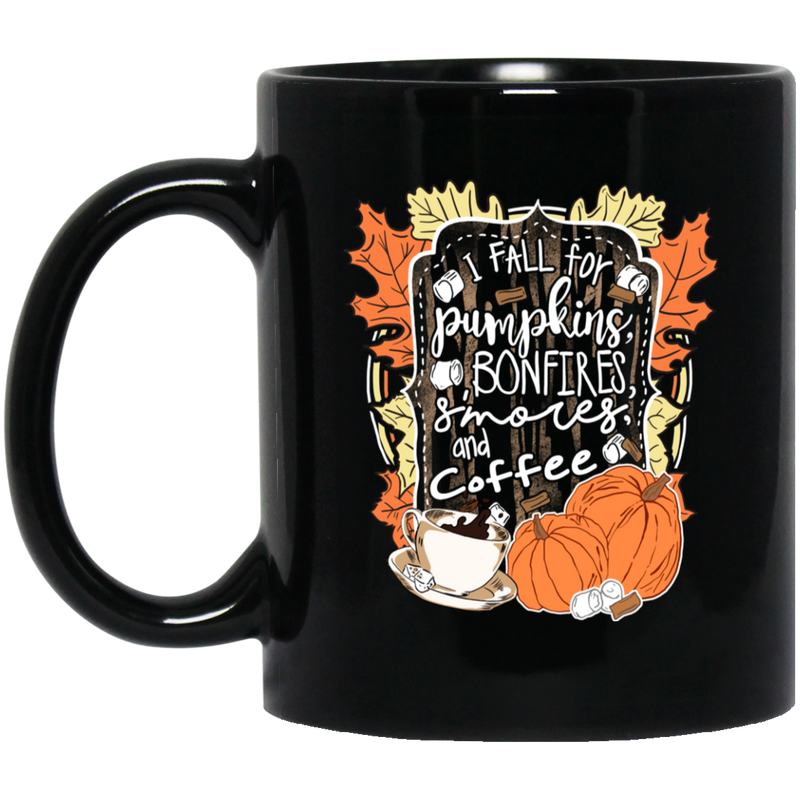 Coffee Lovers Mug I Fall For Pumpkins Bonfires S'mores And Coffee 11oz - 15oz Black Mug CustomCat