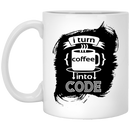 Coffee Lovers Mug I Turn Coffee Into Code Funny 11oz - 15oz White Mug CustomCat