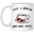 Coffee Lovers Mug Just A Woman Who Loves Coffee 11oz - 15oz White Mug CustomCat