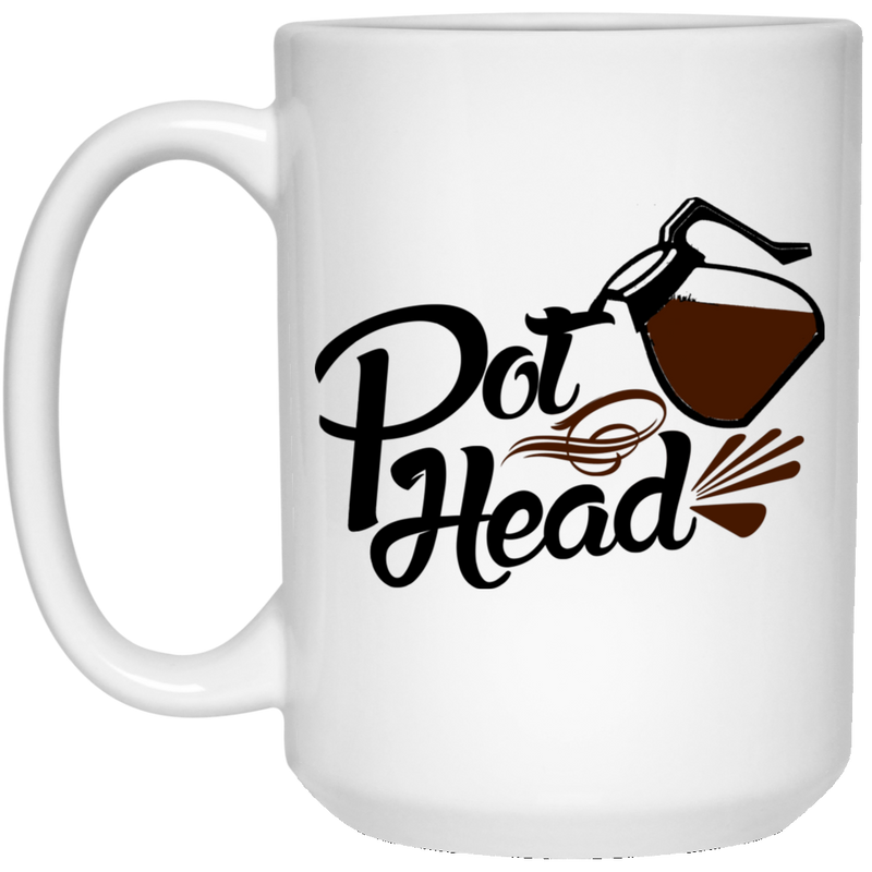 Coffee Lovers Mug Pot Head Funny Coffee Lover 11oz - 15oz White Mug CustomCat