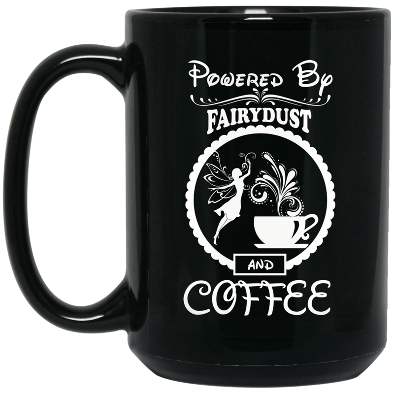 Coffee Lovers Mug Powered By Fairydust And Coffee Lover Beautiful 11oz - 15oz Black Mug CustomCat