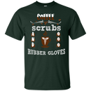 Coffee Scrubs And Rubber Gloves Tshirts CustomCat