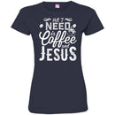 Coffee T-Shirt All I Need Is Coffee And Jesus Funny Coffee Lover Beautiful Coffee Shirts CustomCat