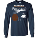 Coffee T-Shirt Charging Please Wait Brain Connect With A Cup Of Coffee Shirts CustomCat