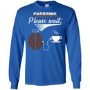 Coffee T-Shirt Charging Please Wait Brain Connect With A Cup Of Coffee Shirts CustomCat