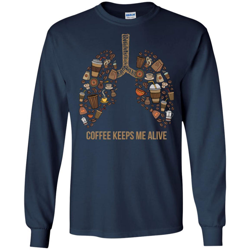Coffee T-Shirt Coffee Keeps Me Alive Lung Funny Shirts CustomCat