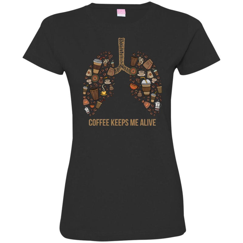 Coffee T-Shirt Coffee Keeps Me Alive Lung Funny Shirts CustomCat