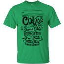 Coffee T-Shirt Coffee Owns Me And I'm Fine With That Coffee Lover Men Women Gift Tee Shirts CustomCat