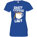 Coffee T-Shirt Crazy Coffee Lady Falling Funny Coffee Lover Beautiful Coffee Shirts CustomCat