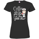 Coffee T-Shirt Girl Coffee Owns Me And I'm Fine With That Funny Coffee Shirts CustomCat