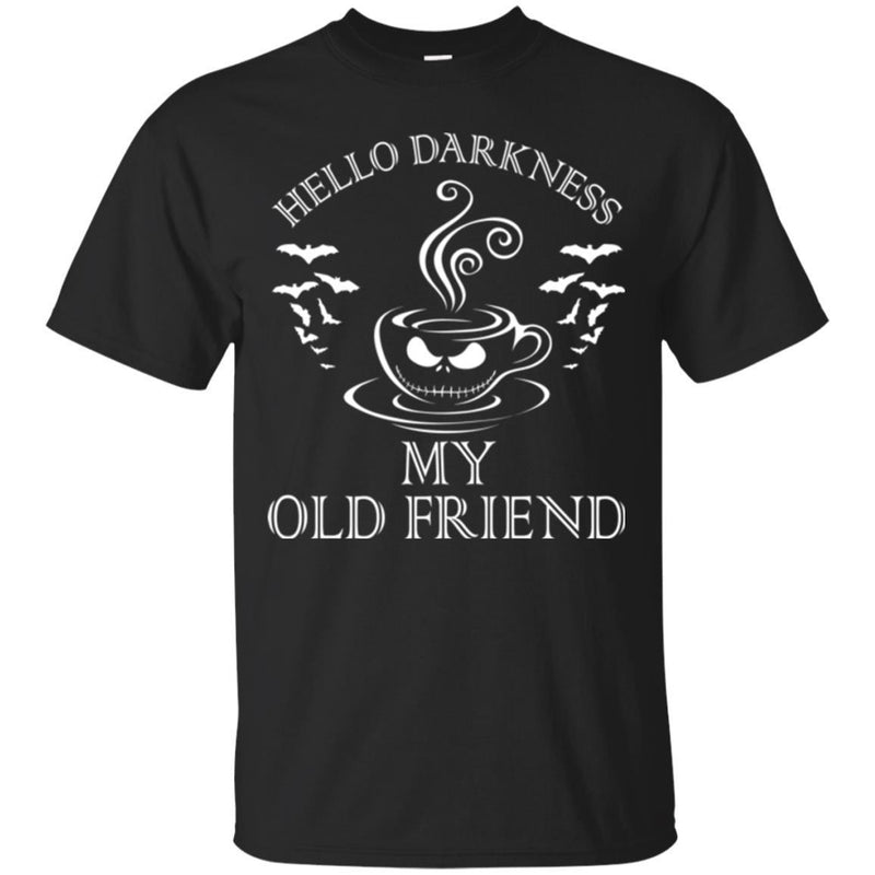 Coffee T-Shirt Hello Darkness My Old Friend Coffee Lovers Shirts CustomCat