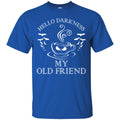 Coffee T-Shirt Hello Darkness My Old Friend Coffee Lovers Shirts CustomCat