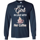 Coffee T-Shirt Just A Girl In Love With Her Coffee Funny Coffee Lover Beautiful Tee Shirt CustomCat