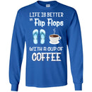 Coffee T-Shirt Life Is Better In Flip Flops With A Cup Of Coffee Funny Coffee Lover Beautiful Shirt CustomCat