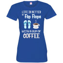 Coffee T-Shirt Life Is Better In Flip Flops With A Cup Of Coffee Funny Coffee Lover Beautiful Shirt CustomCat
