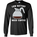 Coffee T-Shirt Low Battery Need Coffee Funny Coffee Lover Beautiful Coffee Shirts CustomCat