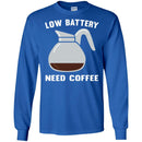 Coffee T-Shirt Low Battery Need Coffee Funny Coffee Lover Beautiful Coffee Shirts CustomCat