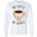 Coffee T-Shirt No Coffee No Workee Funny Coffee Lover Beautiful Coffee Shirts CustomCat