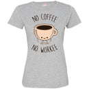 Coffee T-Shirt No Coffee No Workee Funny Coffee Lover Beautiful Coffee Shirts CustomCat