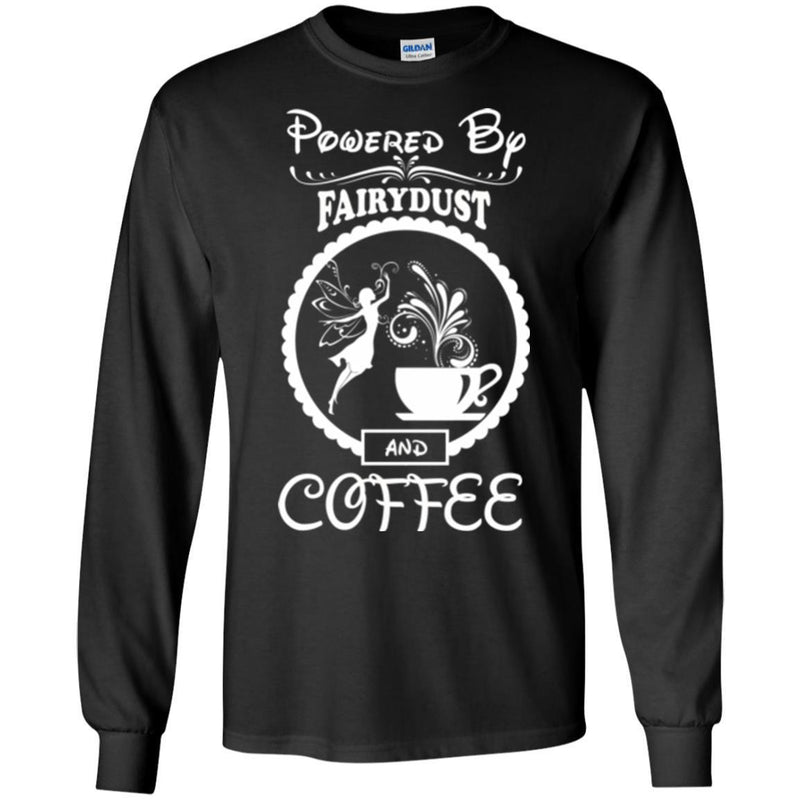 Coffee T-Shirt Powered By Fairydust And Coffee Lover Beautiful Tee Shirt CustomCat