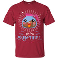 Coffee T-Shirt You're Brew-Tifull Funny Witty Shirt For Coffee Lover Beautiful Tee Shirt CustomCat
