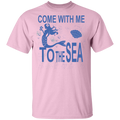 Come With Me To The Sea Mermaid T-shirt CustomCat