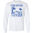 Come With Me To The Sea Mermaid T-shirt CustomCat