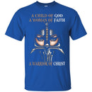 Crusader T-Shirt Crad A Child Of God A Woman Of Faith A Warrior Of Christ New Tee Shirt CustomCat