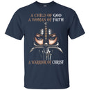 Crusader T-Shirt Crad A Child Of God A Woman Of Faith A Warrior Of Christ New Tee Shirt CustomCat