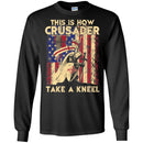 Crusader T-Shirt This Is How Crusader Unique Apparel Flag Tee Shirt CustomCat