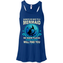 CustomCat B8800 Bella + Canvas Flowy Racerback Tank / True Royal / X-Small Always Be Nice To a Mermaid