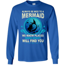 CustomCat G240 Gildan LS Ultra Cotton T-Shirt / Royal / Medium Always Be Nice To a Mermaid