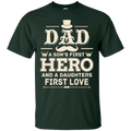 Dad A Son's First Hero A Daughter 's First Love Tshirt for Father's Day CustomCat