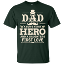 Dad A Son's First Hero A Daughter 's First Love Tshirt for Father's Day CustomCat
