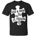 Dad and Mom You Are My Missing Piece T-shirts CustomCat