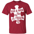 Dad and Mom You Are My Missing Piece T-shirts CustomCat