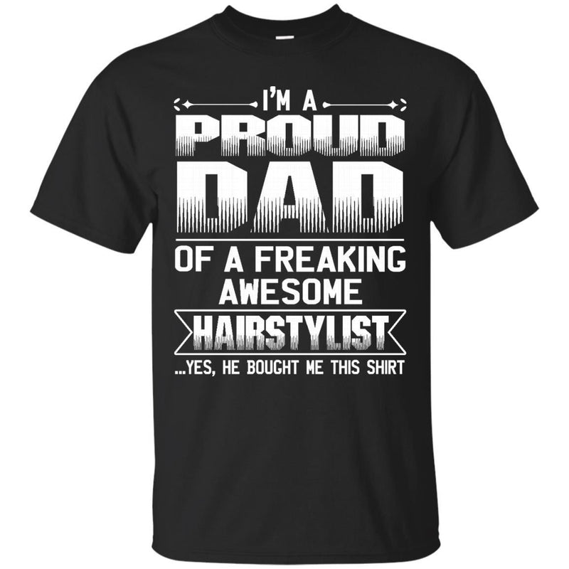 DAD Of Awesom Hairstylist He Bought Me T-shirt CustomCat