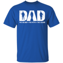 Dad The Soldier - The Myth - The Legend T-Shirt CustomCat