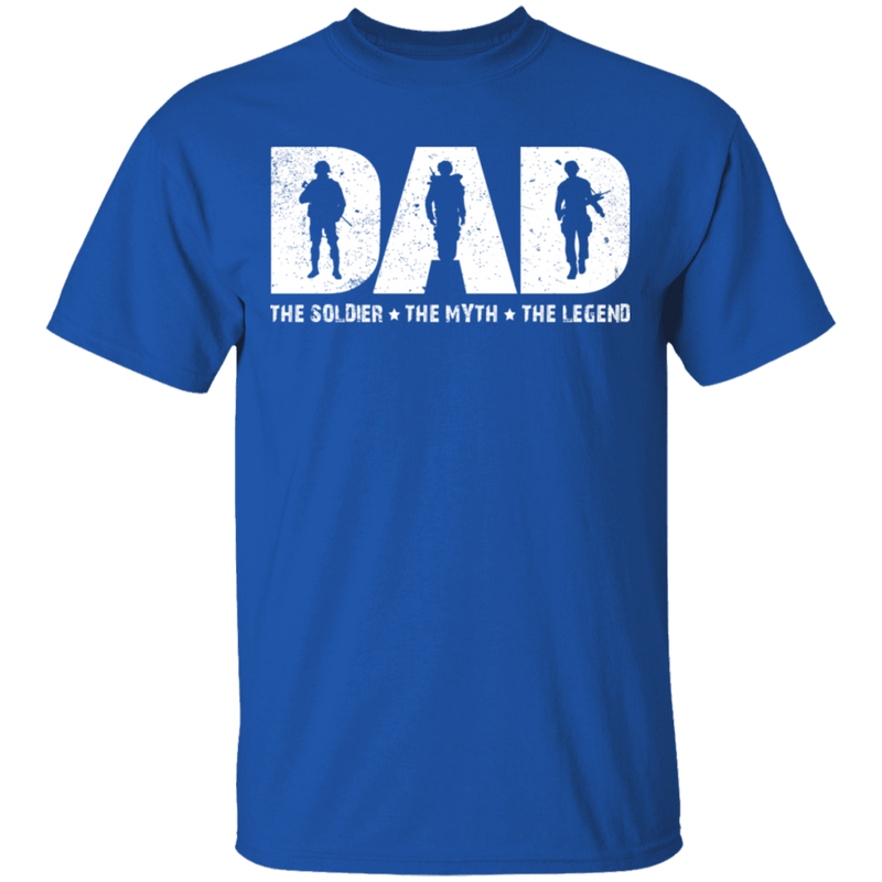 Dad The Soldier - The Myth - The Legend T-Shirt CustomCat