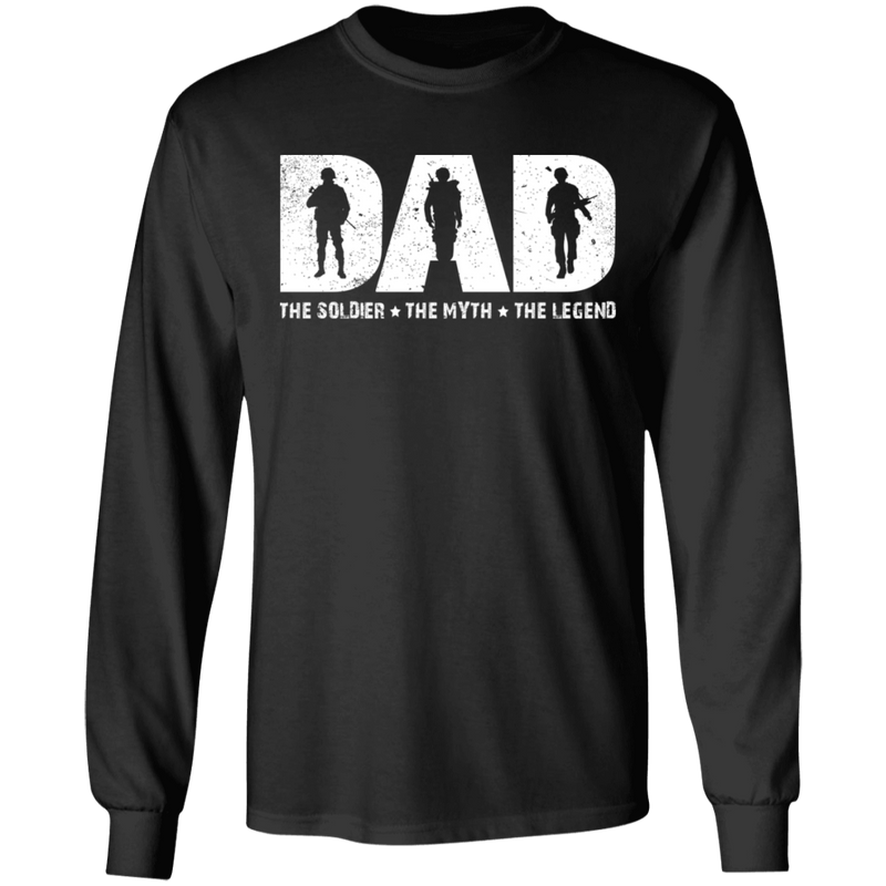 Dad The Soldier - The Myth - The Legend T-Shirt CustomCat