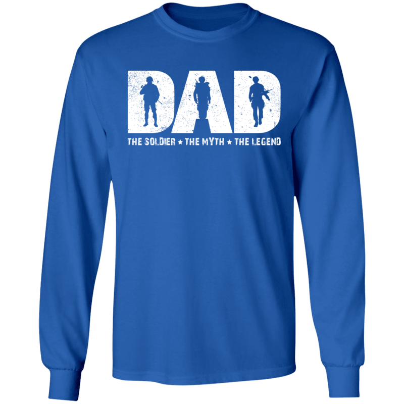 Dad The Soldier - The Myth - The Legend T-Shirt CustomCat