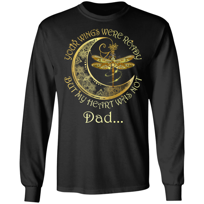 Dad Your Wings Were Ready But My Heart Was Not Guardian Angel T-shirt CustomCat